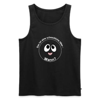 Das ist eine schreckliche Idee… - Männer Premium Bio Tank Top - Schwarz - Vorne - AI Model Male 178 light (178cm)