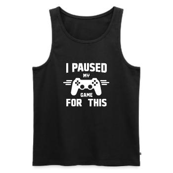 I Paused My Game for This - Men's Premium Organic Tank Top - black - Front - Michal (187cm)