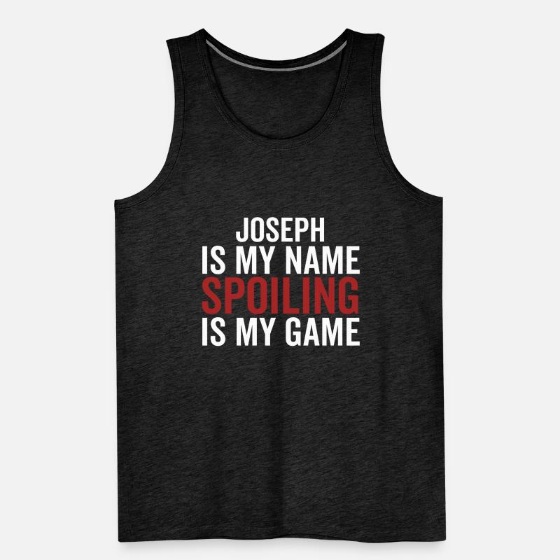 Joseph est mon nom Spoiling est mon jeu Débardeur bio Premium Homme