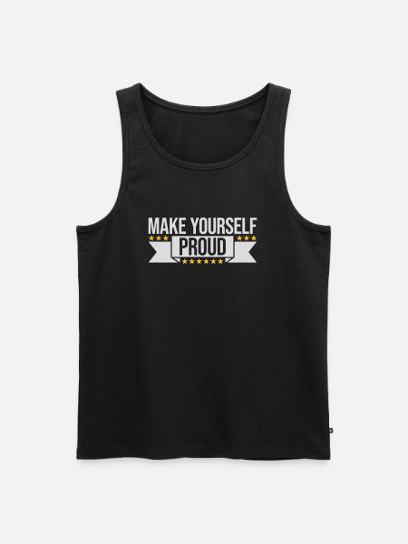 make yourself proud quote - Men's Premium Organic Tank Top - black