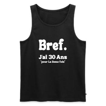 Bref J'ai 30 Ans Pour La 2ème Fois 60 ans - Débardeur bio Premium Homme - noir - Devant - Michal (187cm)