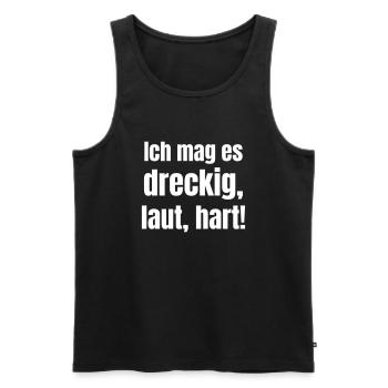 I like it dirty, loud, hard! - Men's Premium Organic Tank Top - black - Front - Michal (187cm)