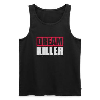 dream killer Pessimisten Zitat - Männer Premium Bio Tank Top - Schwarz - Vorne - AI Model Male 178 light (178cm)