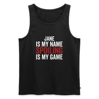 Jane is My Name Spoiling ist mein Spiel - Männer Premium Bio Tank Top - Schwarz - Vorne - Michal (187cm)