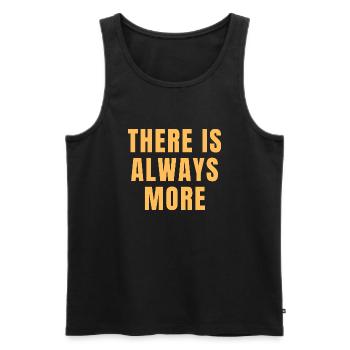 There Is Always More Christian Motivational Quotes - Men's Premium Organic Tank Top - black - Front - Michal (187cm)