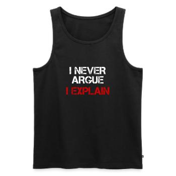 I NEVER ARGUE I EXPLAIN - Men's Premium Organic Tank Top - black - Front - AI Model Male 178 light (178cm)