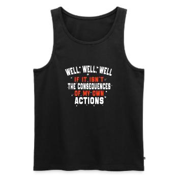 Die Folgen meines eigenen Handelns lustige Sprüche - Männer Premium Bio Tank Top - Schwarz - Vorne - Michal (187cm)