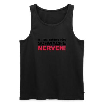 Ich bin nichts für schwache Nerven! - Männer Premium Bio Tank Top - Schwarz - Vorne - Michal (187cm)