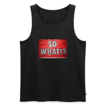 So What!? Graffiti - Männer Premium Bio Tank Top - Schwarz - Vorne - AI Model Male 178 light (178cm)