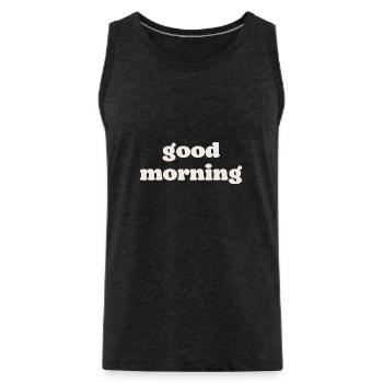Good morning - Men's Premium Organic Tank Top - charcoal grey - Front - Alexander (188cm)