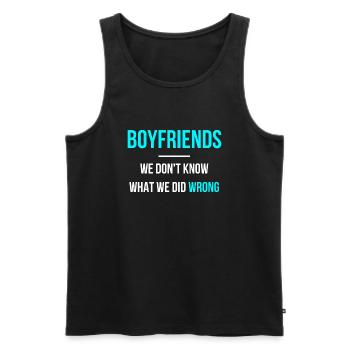 boyfriends we don't know what we did wrong - Men's Premium Organic Tank Top - black - Front - AI Model Male 178 light (178cm)