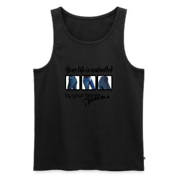 Your life is controlled by your jeans - Männer Premium Bio Tank Top - Schwarz - Vorne - Michal (187cm)