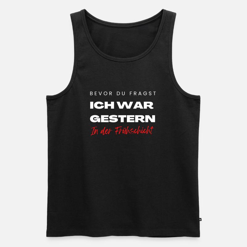 Frühschicht Arbeiter Sprüche Geschenke Chef - Männer Premium Bio Tank Top - Schwarz