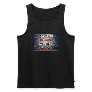 If you can believe you can achieve saying - Men's Premium Organic Tank Top - black - Front - Michal (187cm)