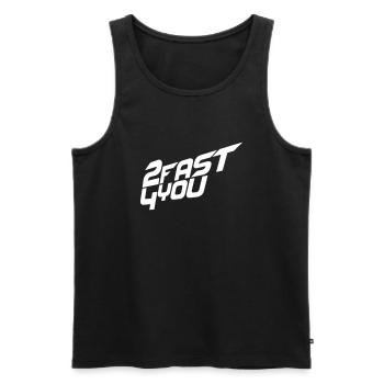 2 Fast 4 You Saying Too Turbo For You Too Fast - Men's Premium Organic Tank Top - black - Front - Michal (187cm)