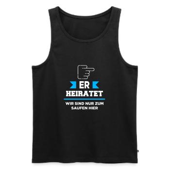JGA - ER Heiratet - Männer Premium Bio Tank Top - Schwarz - Vorne - Michal (187cm)