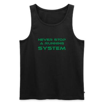 never stop a running system - Männer Premium Bio Tank Top - Schwarz - Vorne - Michal (187cm)