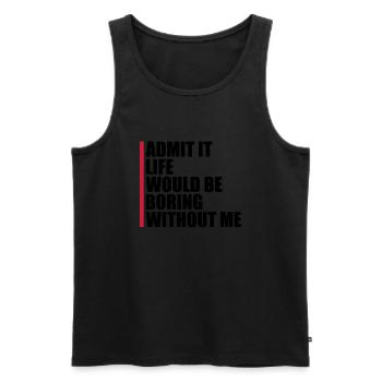 boring life without me - Men's Premium Organic Tank Top - black - Front - Michal (187cm)