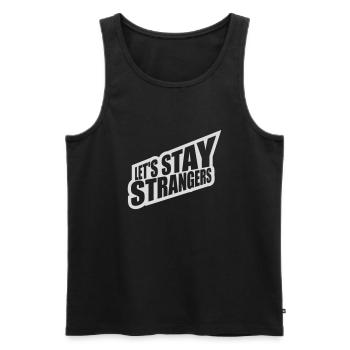 lets stay strangers quote - Men's Premium Organic Tank Top - black - Front - AI Model Male 178 light (178cm)