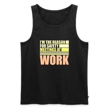 Funny I'm The Reason For Safety Meetings At Work - Men's Premium Organic Tank Top - black - Front - Michal (187cm)