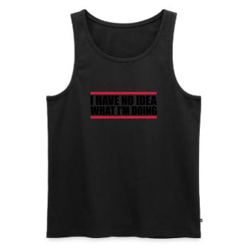 I Have No Idea - Men's Premium Organic Tank Top - black - Front - AI Model Male 178 light (178cm)
