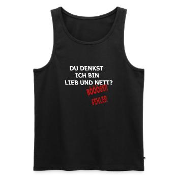 lieb und nett? Böööser Fehler ;-) - Männer Premium Bio Tank Top - Schwarz - Vorne - Michal (187cm)