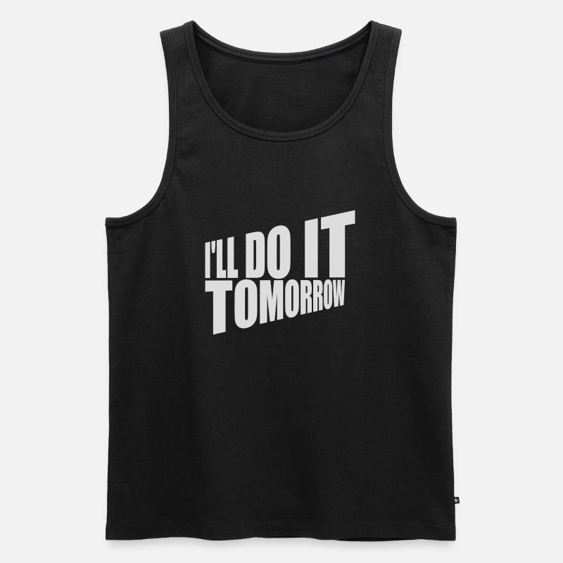 do it tomorrow quote - Men's Premium Organic Tank Top - black