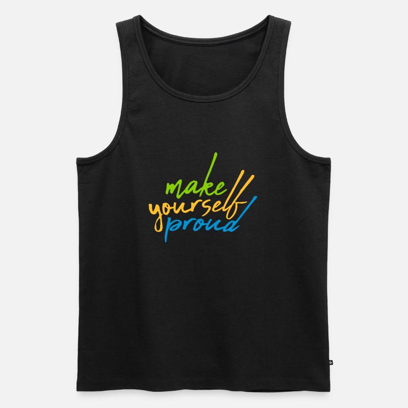 make yourself proud Zitat - Männer Premium Bio Tank Top - Schwarz