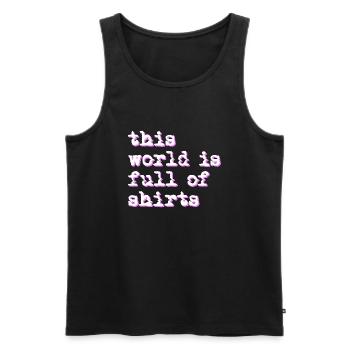 this world is full of shirts - Männer Premium Bio Tank Top - Schwarz - Vorne - AI Model Male 178 light (178cm)