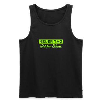 Neuer Tag - Gleicher Scheiss - Scheiß - Männer Premium Bio Tank Top - Schwarz - Vorne - Michal (187cm)