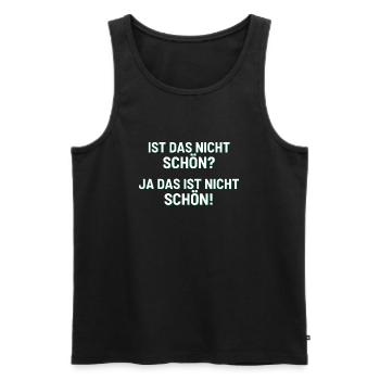 Ist das nicht schön? Ja das ist nicht schön! - Männer Premium Bio Tank Top - Schwarz - Vorne - AI Model Male 178 light (178cm)