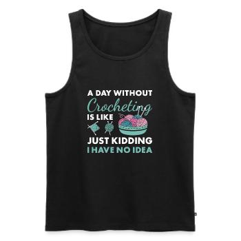 Crocheter A Day Without Crocheting - Men's Premium Organic Tank Top - black - Front - Michal (187cm)