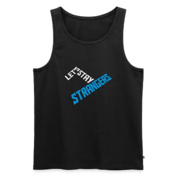 lets stay strangers quote - Men's Premium Organic Tank Top - black - Front - AI Model Male 178 light (178cm)