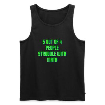 5 out of 4 people have problems with math - Men's Premium Organic Tank Top - black - Front - AI Model Male 178 light (178cm)