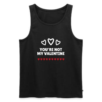 Your're not my valentine, funny valentine's day - Men's Premium Organic Tank Top - black - Front - Michal (187cm)