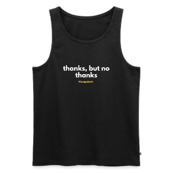 Thanks, but no thanks - Männer Premium Bio Tank Top - Schwarz - Vorne - AI Model Male 178 light (178cm)