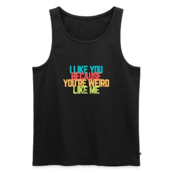 I like you because you're weird like me - Spruch - Männer Premium Bio Tank Top - Schwarz - Vorne - AI Model Male 178 light (178cm)
