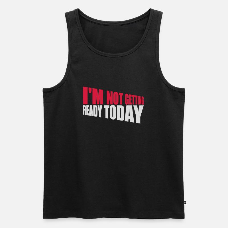 not getting ready today - Männer Premium Bio Tank Top - Schwarz