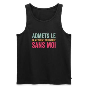 t-shirt quote humor boring life without me - Men's Premium Organic Tank Top - black - Front - AI Model Male 178 light (178cm)