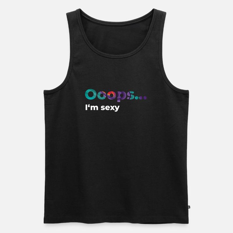 Ooops... I'm sexy - Männer Premium Bio Tank Top - Schwarz
