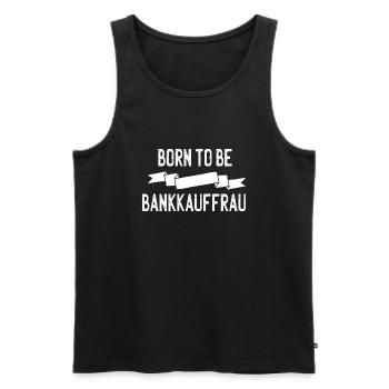 Born to be Bankkauffrau - Männer Premium Bio Tank Top - Schwarz - Vorne - Michal (187cm)