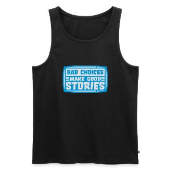 bad decisions great stories - Männer Premium Bio Tank Top - Schwarz - Vorne - AI Model Male 178 light (178cm)