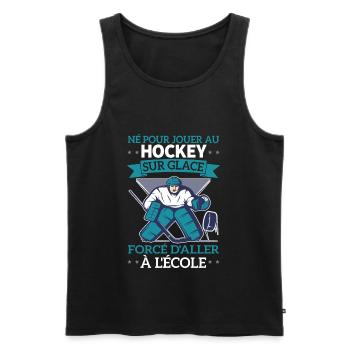 Né Pour Jouer Au Hockey Forcé D'aller À L'école - Débardeur bio Premium Homme - noir - Devant - Michal (187cm)