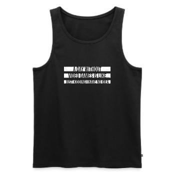 Ein Tag ohne Videospiele ist wie ... Ich mache nur Spaß - Männer Premium Bio Tank Top - Schwarz - Vorne - Michal (187cm)