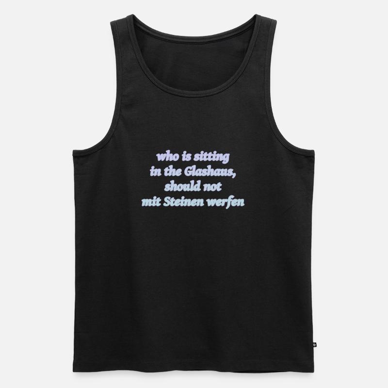 sittin in da glashaus - Männer Premium Bio Tank Top - Schwarz