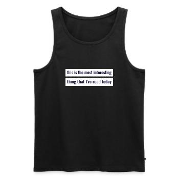t shirt with a funny quote about reading - Men's Premium Organic Tank Top - black - Front - AI Model Male 178 light (178cm)