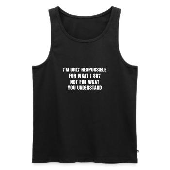 Ich bin nur verantwortlich für das, was ich sage - Männer Premium Bio Tank Top - Schwarz - Vorne - Michal (187cm)