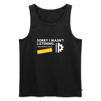 Sorry I wasn't listening - Engineering - Men's Premium Organic Tank Top - black - Front - Michal (187cm)