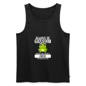 Always Be Yourself Unless You Can Be A Frog - Men's Premium Organic Tank Top - black - Front - Michal (187cm)
