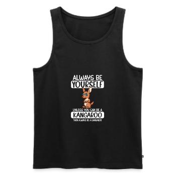Always Be Yourself Unless You Can Be A Kangaroo - Männer Premium Bio Tank Top - Schwarz - Vorne - Michal (187cm)